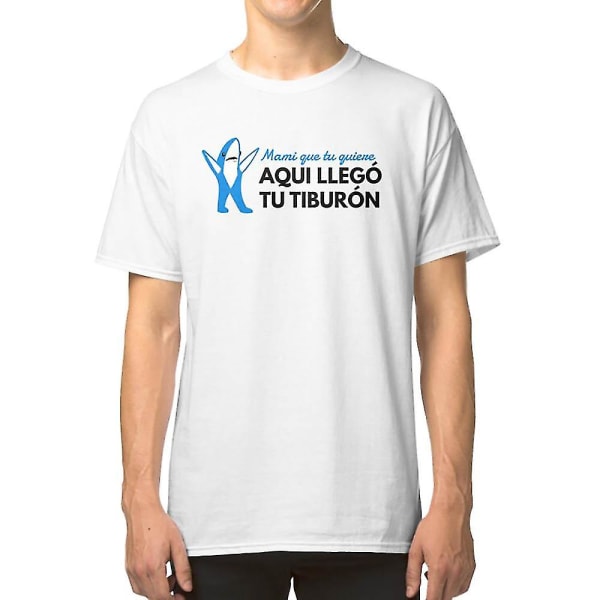 Mami Que Tu Quieres, Aqui Llego Tu Tiburon - Safera T-shirt XXXL