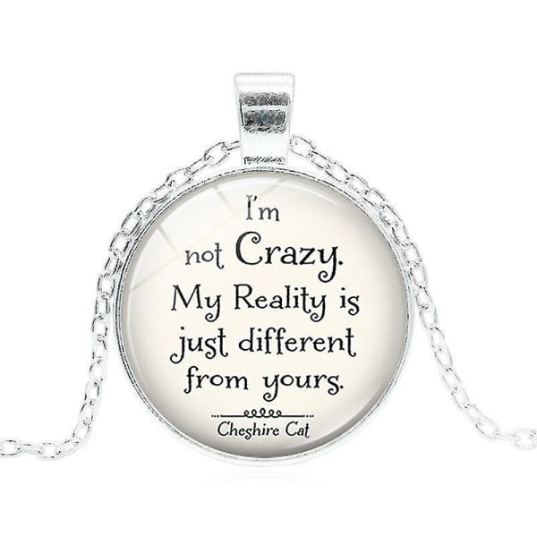 I'm Not Crazy Cheshire Pendant Citat Alice In Wonderland Pendant Halsband Glas Cabochon Smycken Acc