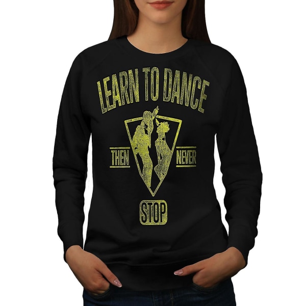 Lär dig dansa slogan Kvinnor Blacksweatshirt S