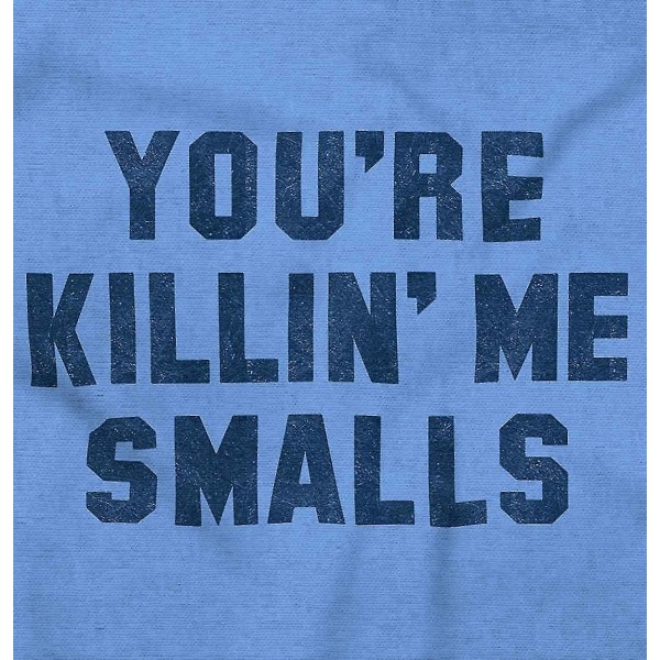 Smalls You Are Retro Killing Me Grafisk T-shirt för män eller kvinnor Large