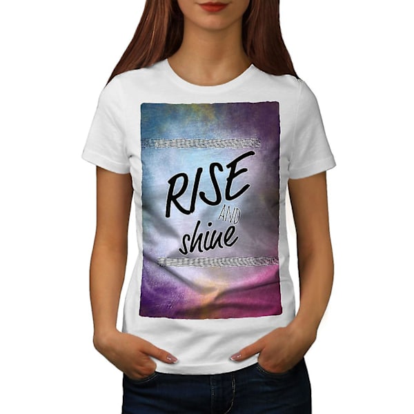 Rise And Shine slogan Whitet-shirt för kvinnor M