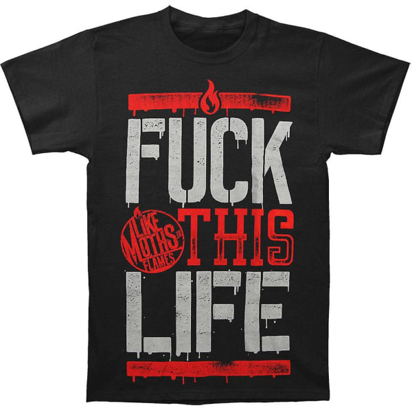 Like Moths To Flames Fuck This Life T-shirt XXL