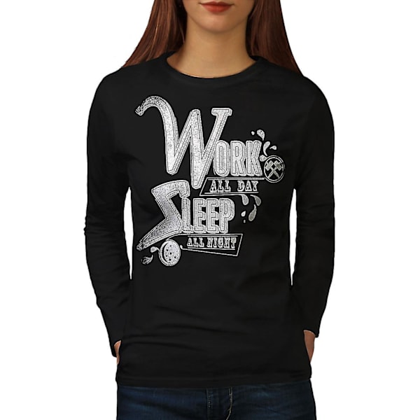 Arbeta hela dagen Sov Kvinnor Svart Långärmad T-shirt M