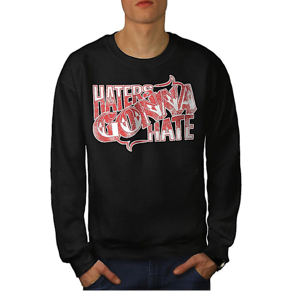 Hater Hate Citat Slogan Män Blacksweatshirt M