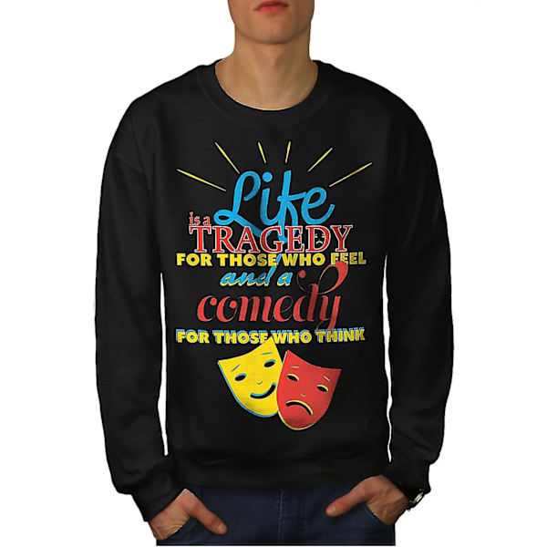 Life Tragedy Quote Män Blacksweatshirt M