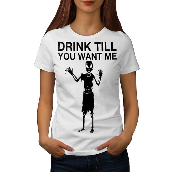 Drink Want Me Joke Women T-shirt S