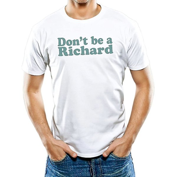 Universal Apparel Män Don't Be A Richard Rolig T-shirt Stor vit M