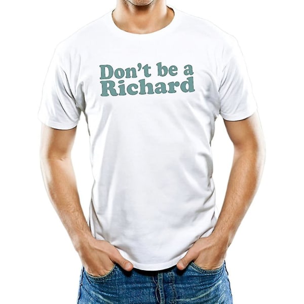 Universal Apparel Män Don't Be A Richard Rolig T-shirt Stor vit XL