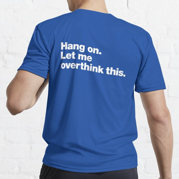 Vänta. Låt mig övertänka detta. Aktiv T-shirt Royal Blue L_Back