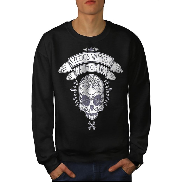 Todos Vamos A Morir Men Blacksweatshirt | Wellcoda M