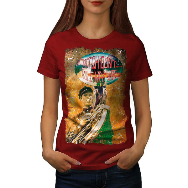 Dont Kill My Vibe Women Redt-shirt XL