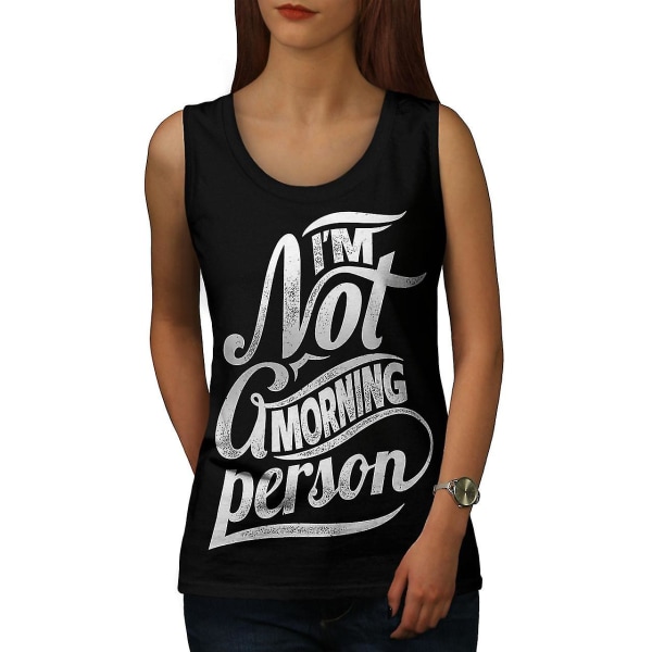 Not Morning Person Kvinnor Blacktank Top XL