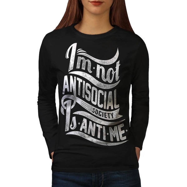 Inte antisocial Cool långärmad T-shirt för kvinnor L