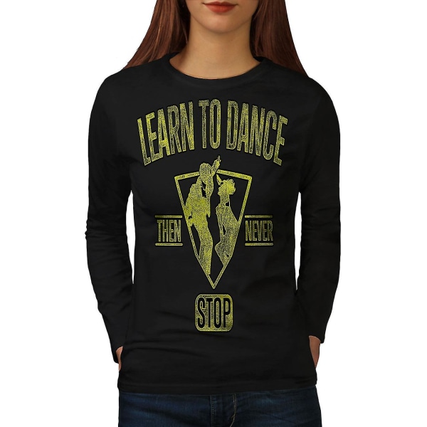 Lär dig att dansa slogan Svart långärmad t-shirt för kvinnor L