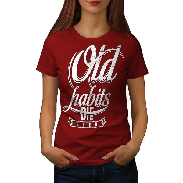 Old Habits Die Slogan Women Redt-shirt S