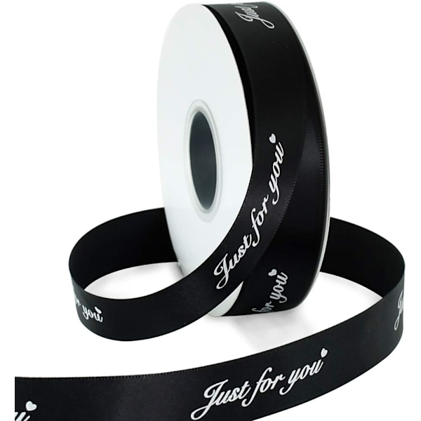 Satinband med trycket 'Just for You' - För bröllop, födelsedag, alla hjärtans dag, blomsterarrangemang, presentinslagning - Svart (3 cm brett x 41 m långt)
