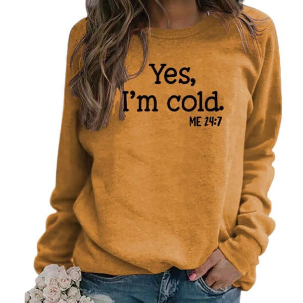 Yes I'm Cold Me 24:7 Sweatshirt Rolig långärmad tröja med printed Yellow