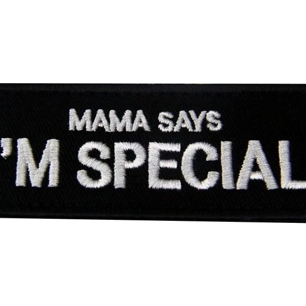 Mama Says I'm Special Tactical Ethics Badge Broderad Patch med krok och kardborreband
