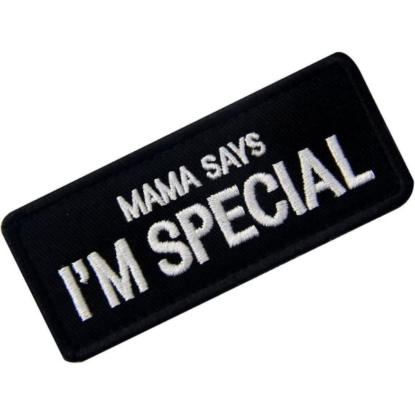 Mama Says I'm Special Tactical Ethics Badge Broderad Patch med krok och kardborreband