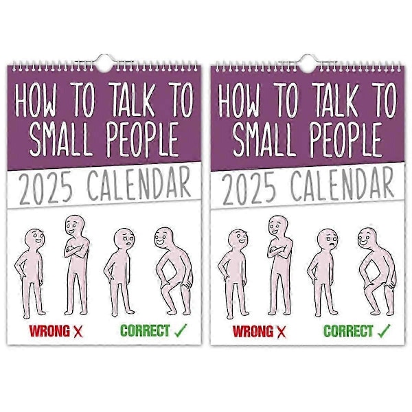 2 kpl How To Talk To Small People - 2025 Seinäkalenteri 2025 Uusivuosikalenteri