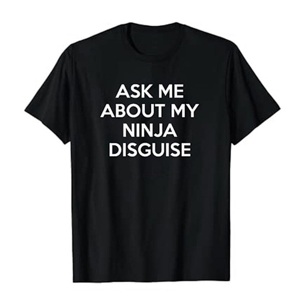 Herr Ask Me About My Ninja Distinkt T-shirt Vänd Kläder Humoristisk Kortärmad M