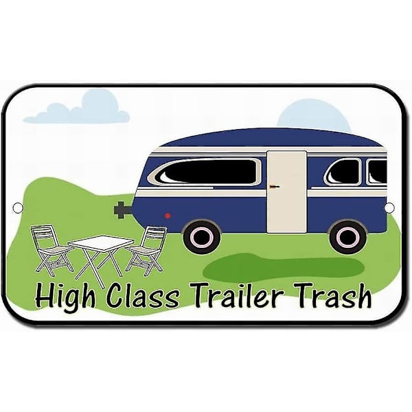 High Class Trailer Trash Rv Camping Varning Försiktighetsskyltar i plåt 8x12 tum ELLER 12x16 tum Läge 2231 8X12 Inches
