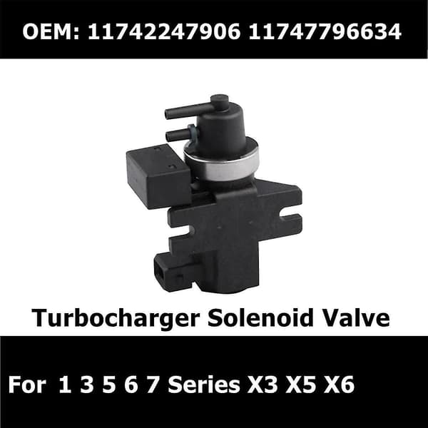 Turbotrycksmagnetventil för bil 11747796634 för 3 5 X5 E60 E61 E70 E87 E90 E91 E38 E46 1174224790
