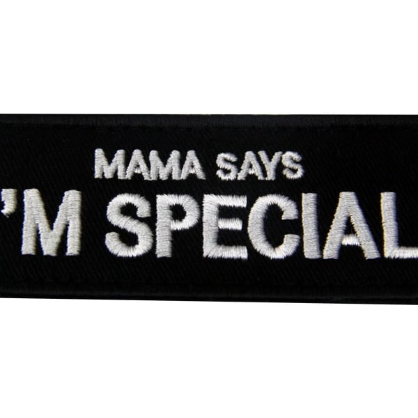 Mama Says I'm Special Taktisk Moral Patch - Broderad Haken & Loop Emblem