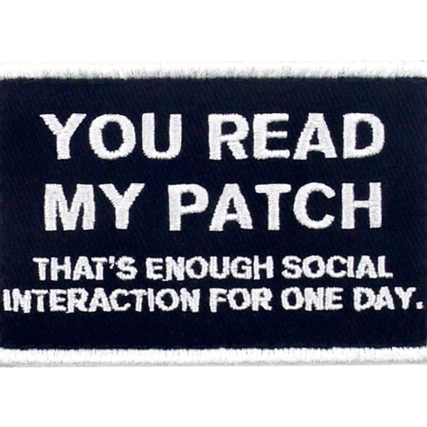 Du Läste Min Patch Det Räcker Med Social Interaktion För En Dag Taktisk Patch - Broderad Moral Applique