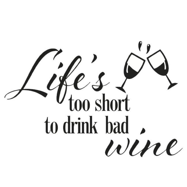 Livet är för kort för att dricka Bad Wine Quote Wall Sticker Decal