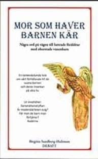 Mor som haver barnen kär 9789163734830