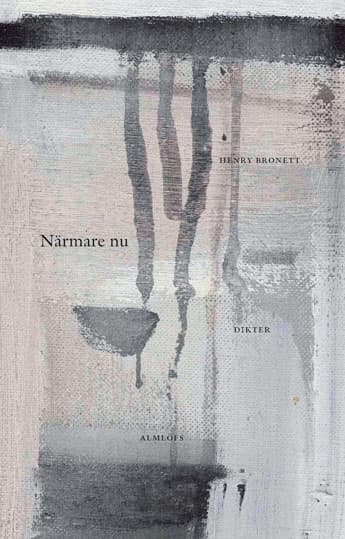 Närmare nu : dikter 9789188712776