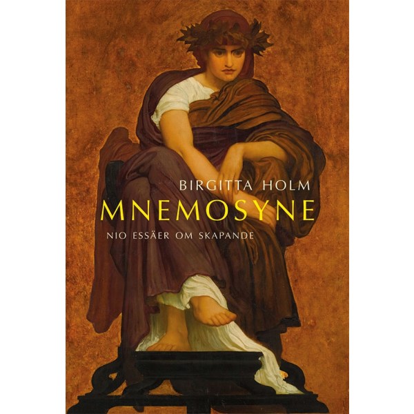 Mnemosyne : nio essäer om skapande 9789172477131