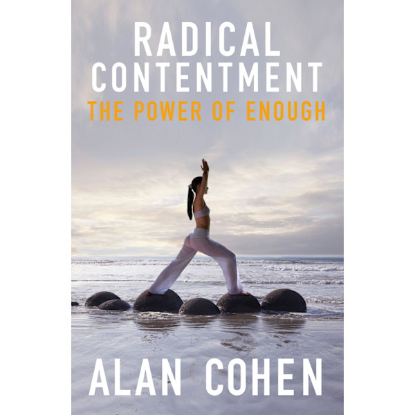Radical contentment - the power of enough 9781848505544