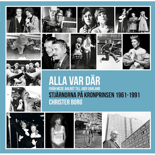 Alla var där - från Nisse Ahlrot till Judy Garland 9789187875199