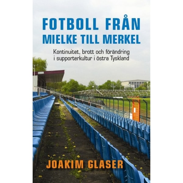 Fotboll från Mielke till Merkel 9789187043611