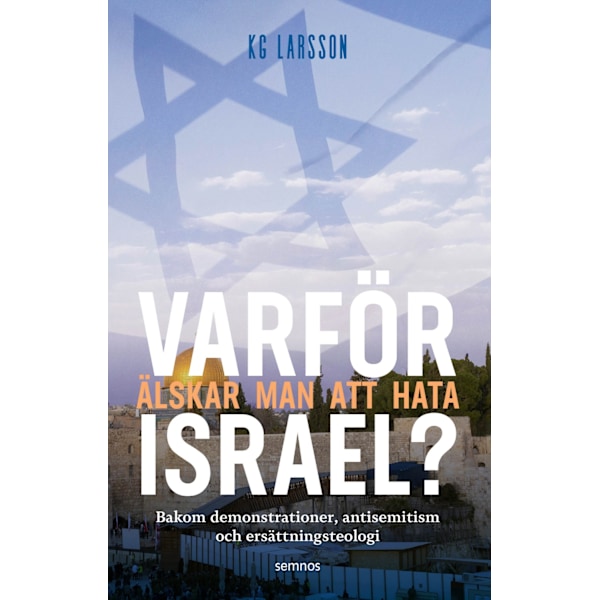 Varför älskar man att hata Israel? 9789189856639