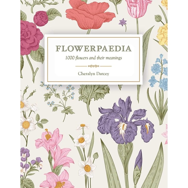 Flowerpaedia - 1,000 flowers and their meanings 9781925429466