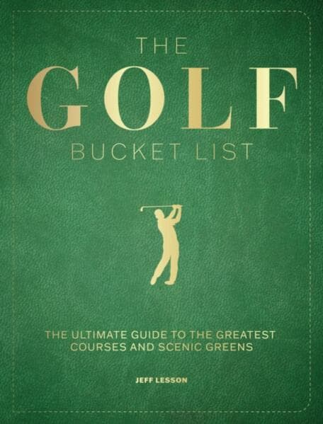 The Golf Bucket List 9781577158905