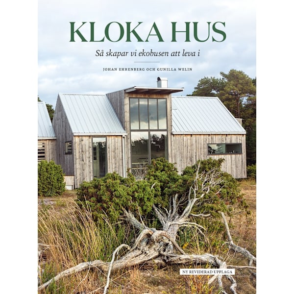 Kloka hus: så skapar vi ekohusen att leva i 9789189145948