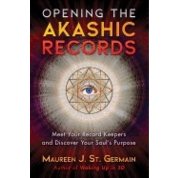 Opening The Akashic Records 9781591433385