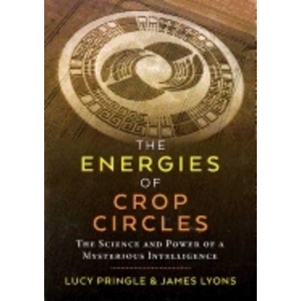 Energies Of Crop Circles 9781620558676