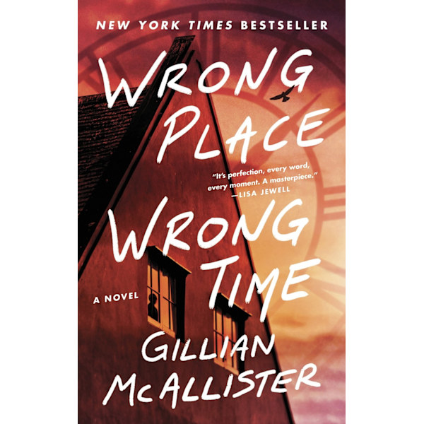 Wrong Place Wrong Time: A Novel 9780063427006