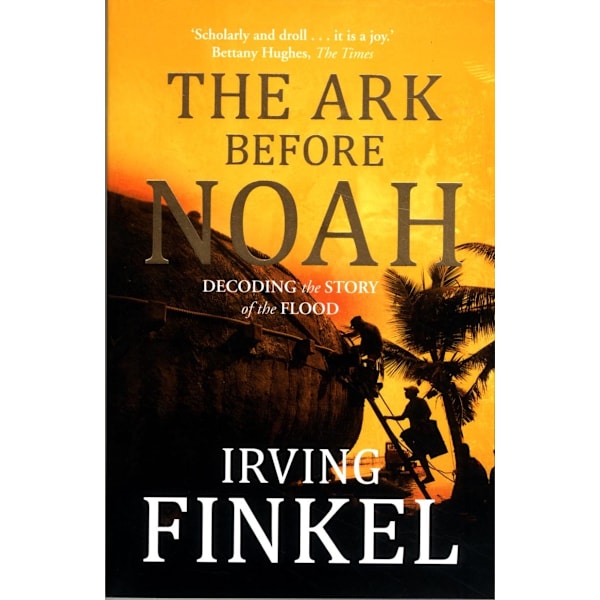 Ark before noah: decoding the story of the flood 9781444757088