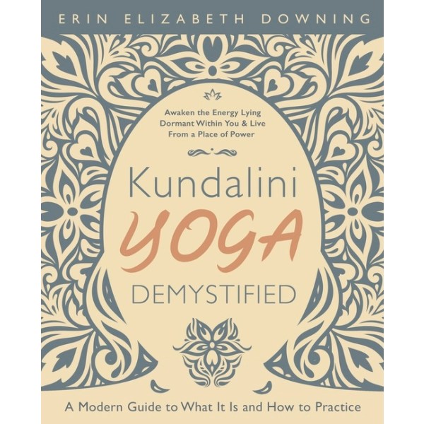 Kundalini Yoga Demystified 9780738767475