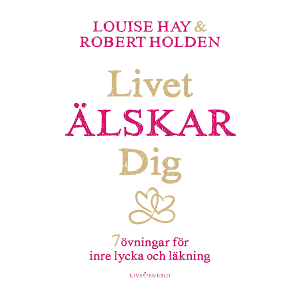 Livet älskar dig 9789188633354