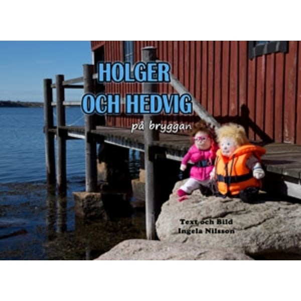 Holger och Hedvig på bryggan 9789163730818