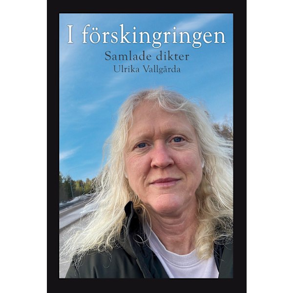 I förskingringen: Samlade dikter 9789189466364
