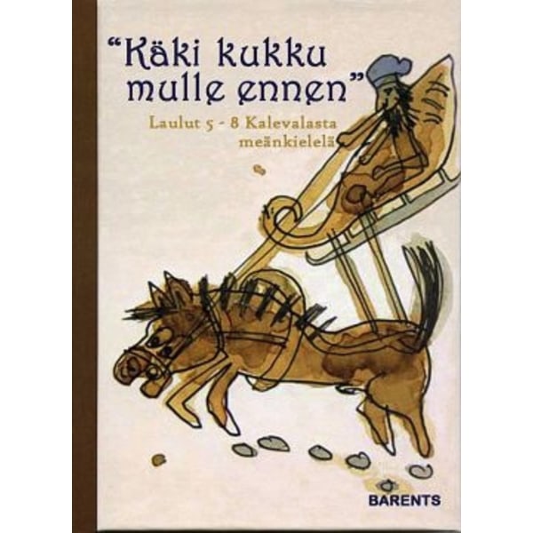 Käki kukku mulle ennen. Kalevala 5-8 9789189144569