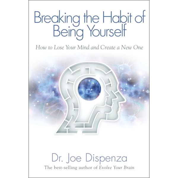 Breaking the habit of being yourself 9781848508569
